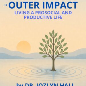 Inner Change Outer Impact: Living a Prosocial and Productive Life