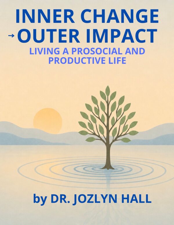 Inner Change Outer Impact: Living a Prosocial and Productive Life